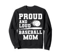 Baseball Proud And Loud Baseball Sweatshirt - Custom Art Print for Adults - T-Shirt, Sweatshirt, Hoodie