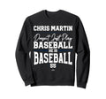 He Is Baseball Chris Martin Sweatshirt - Fun Novelty Design Men Women - T-Shirt, Sweatshirt, Hoodie