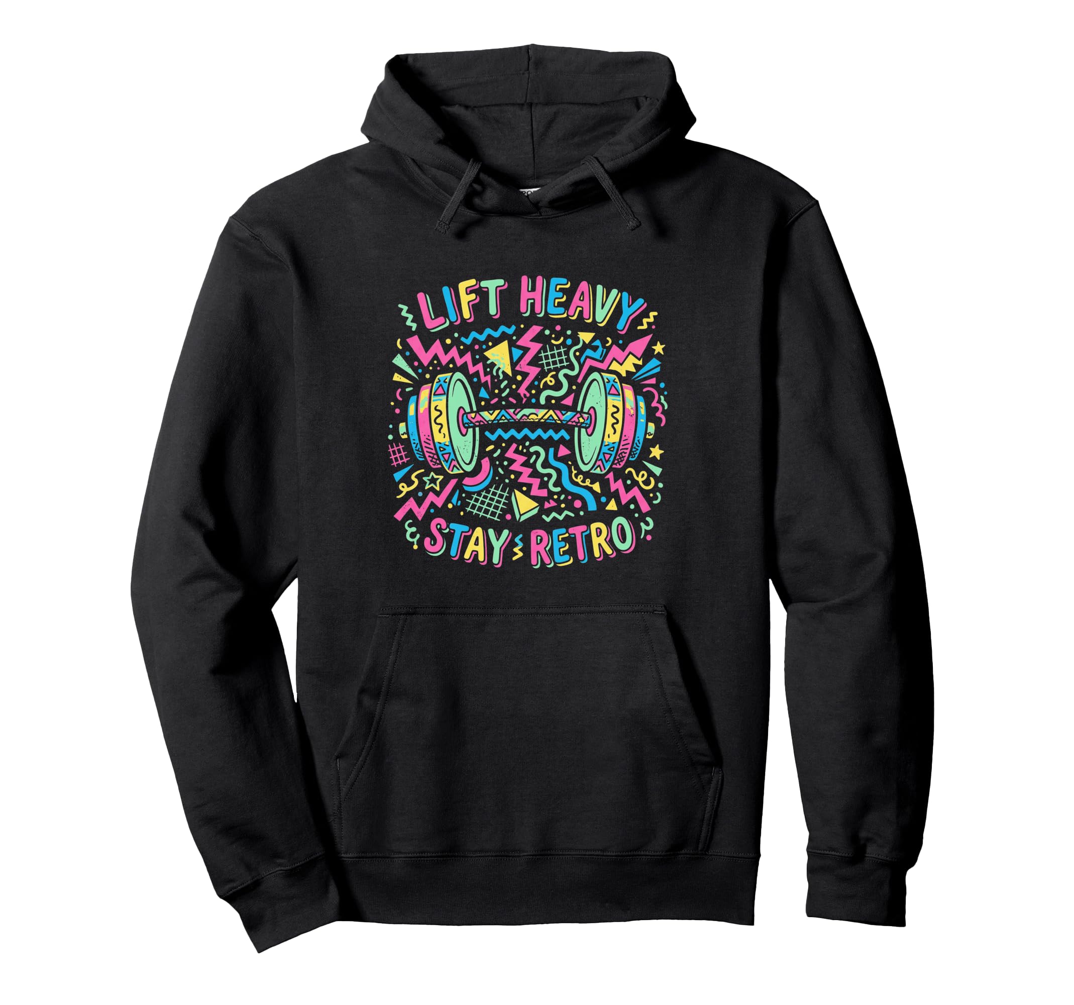 Lift Heavy Stay Barbell 90S Memphis Hoodie - Fun Novelty Design Men Women - T-Shirt, Sweatshirt, Hoodie