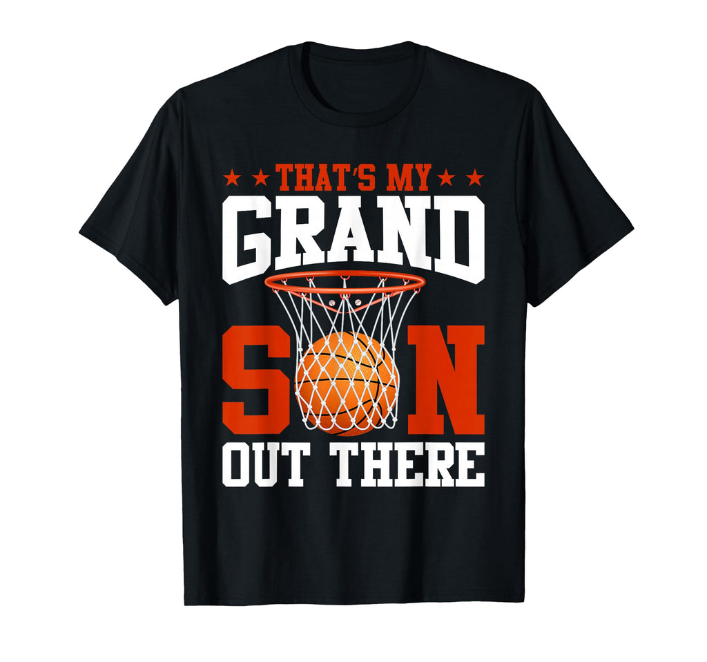 Thats My Grandson Out There Basketball T-Shirt - Novelty Apparel Unisex - T-Shirt, Sweatshirt, Hoodie
