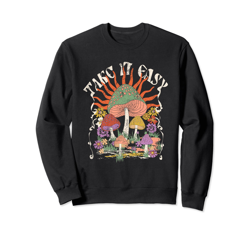 Mushrooms Boho Take It Easy Fungi Sweatshirt - Fun Novelty Design Unisex - T-Shirt, Sweatshirt, Hoodie