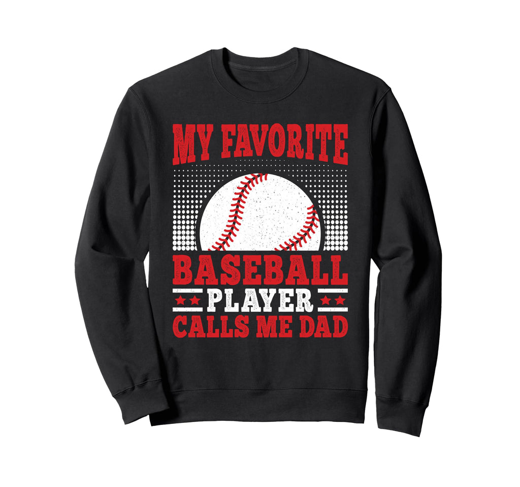 My Favorite Baseball Player Calls Me Sweatshirt - Trendy Graphic Men Women - T-Shirt, Sweatshirt, Hoodie