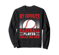 My Favorite Baseball Player Calls Me Sweatshirt - Trendy Graphic Men Women - T-Shirt, Sweatshirt, Hoodie