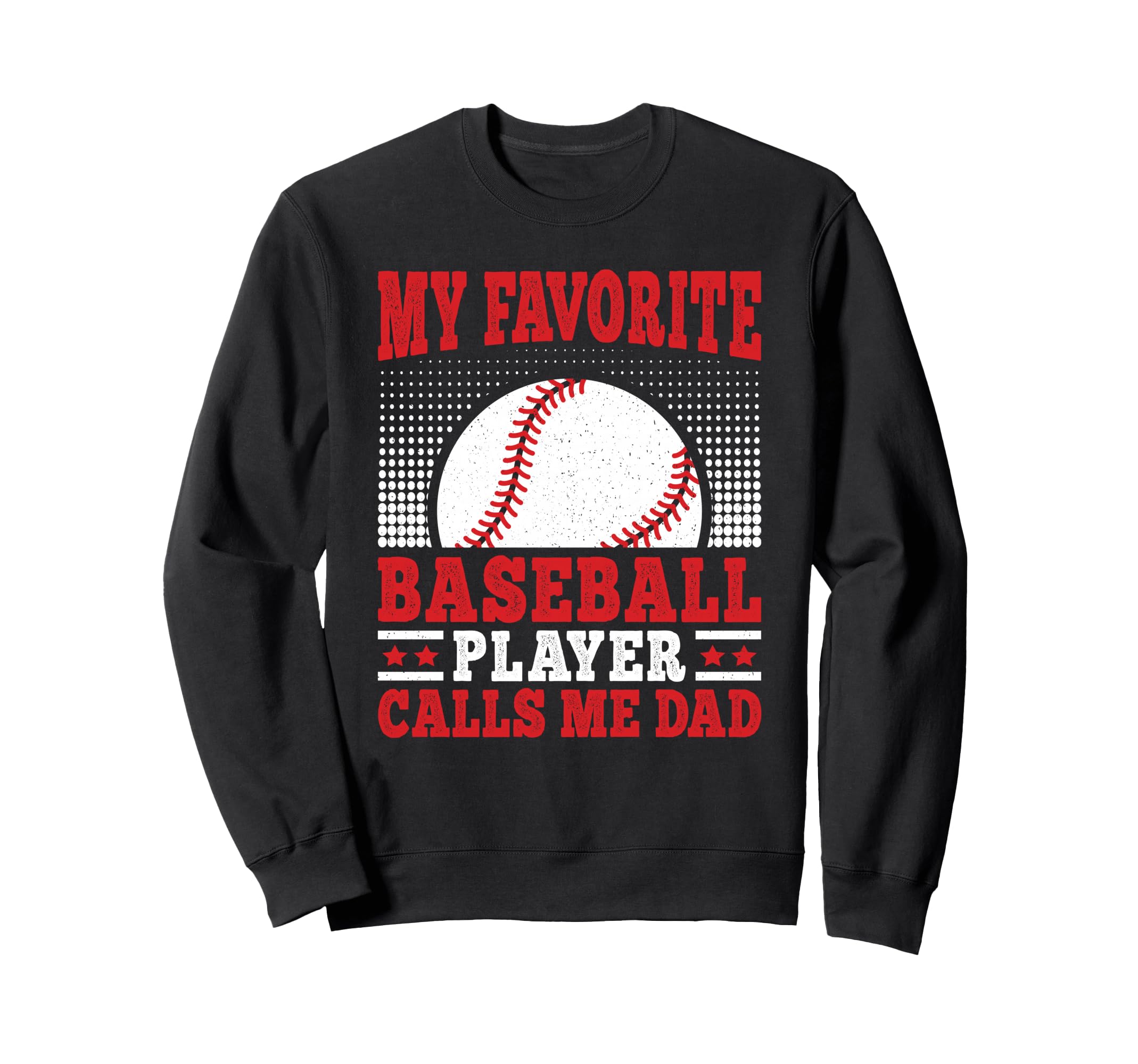 My Favorite Baseball Player Calls Me Sweatshirt - Trendy Graphic Men Women - T-Shirt, Sweatshirt, Hoodie