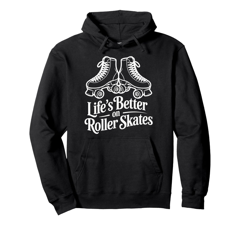 Lifes Better Roller Skates Vibes Hoodie - Unique Graphic for Adults - T-Shirt, Sweatshirt, Hoodie