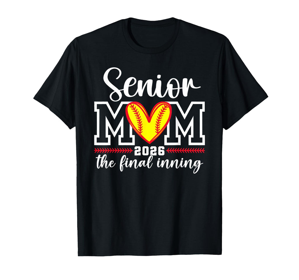 Final Inning Senior Mom 2026 T-Shirt - Casual Everyday Wear for Adults - T-Shirt, Sweatshirt, Hoodie