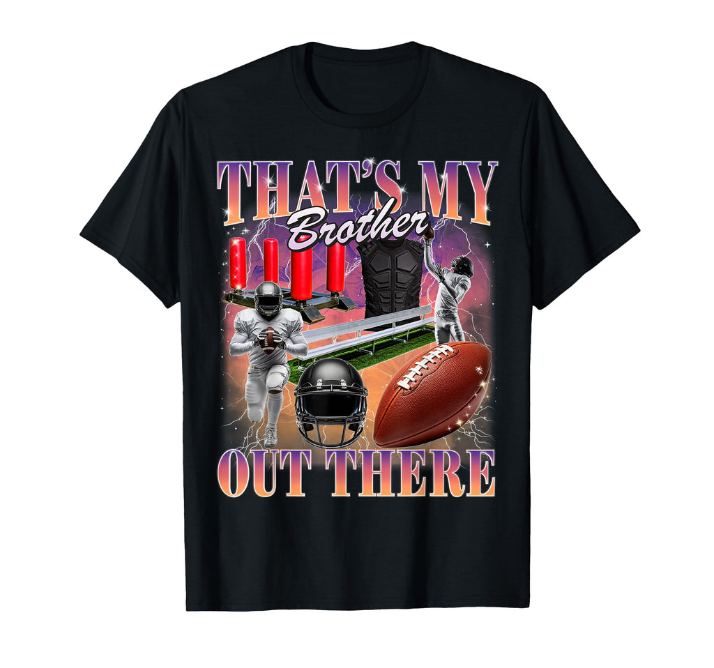 Thats My Brother Out There Bootleg 90S T-Shirt - Aesthetic Graphic Unisex - T-Shirt, Sweatshirt, Hoodie