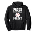 Proud Baseball Parent Game Day Sports Family Hoodie - Graphic Print Unisex - T-Shirt, Sweatshirt, Hoodie