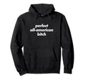 All American Bitch Y2K Aesthetic Hoodie - Trendy Graphic Unisex - T-Shirt, Sweatshirt, Hoodie