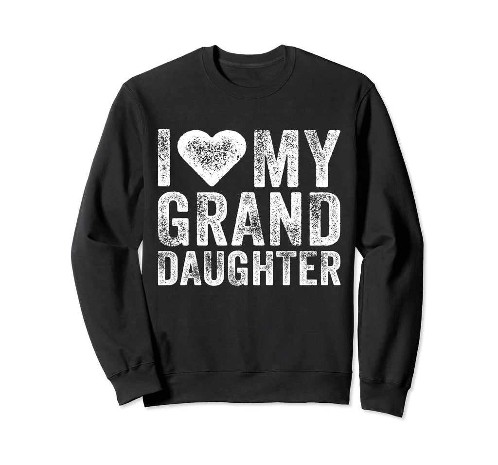 I Love My Granddaughter Heart Sweatshirt - Aesthetic Graphic Men Women - T-Shirt, Sweatshirt, Hoodie