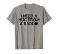 Distressed I Need Hug From Baddie Sweatshirt - Unique Graphic for Adults - T-Shirt, Sweatshirt, Hoodie