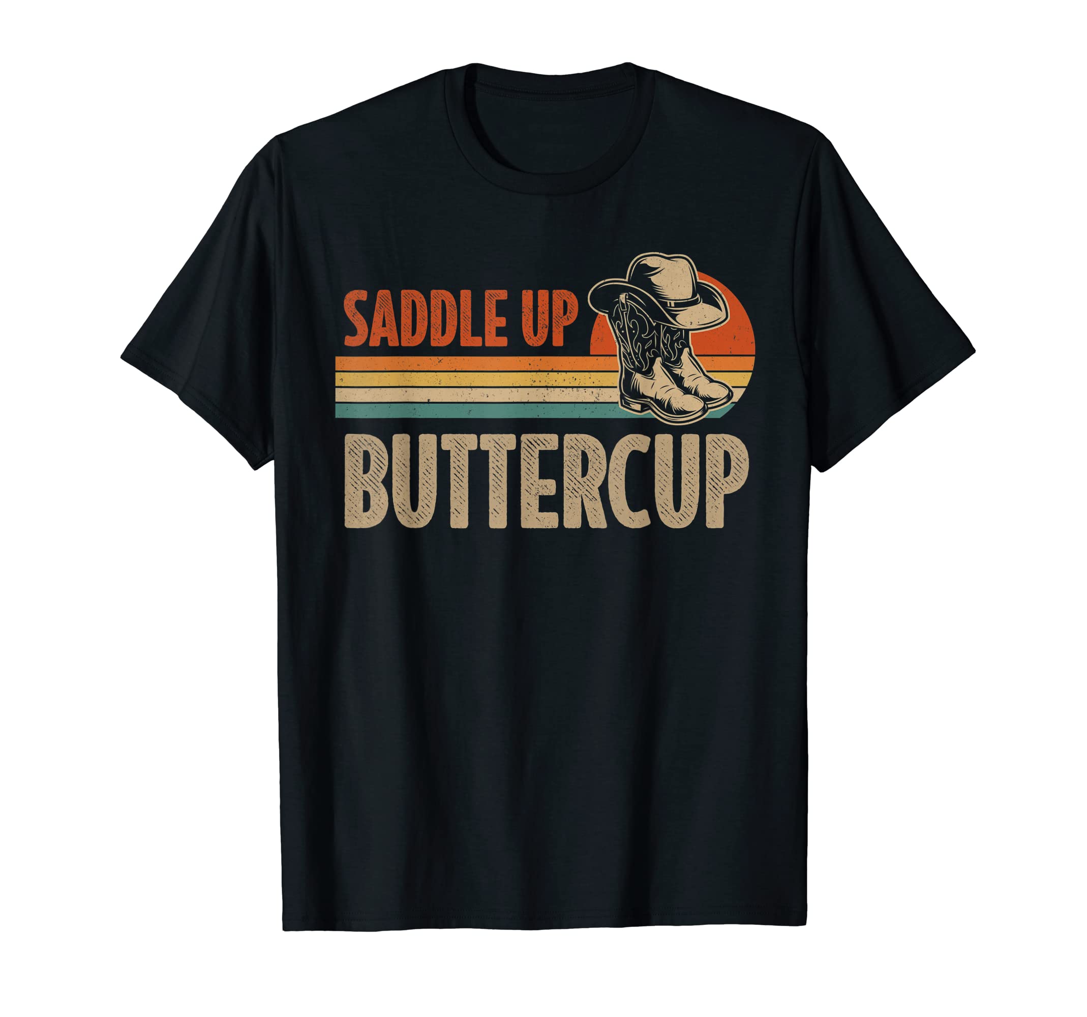Saddle Up Buttercup Cowboy Hat T-Shirt - Streetwear Style Men Women - T-Shirt, Sweatshirt, Hoodie