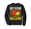 Busy Raising Ballers Basketball Tennis Sweatshirt - Unique Graphic Unisex - T-Shirt, Sweatshirt, Hoodie