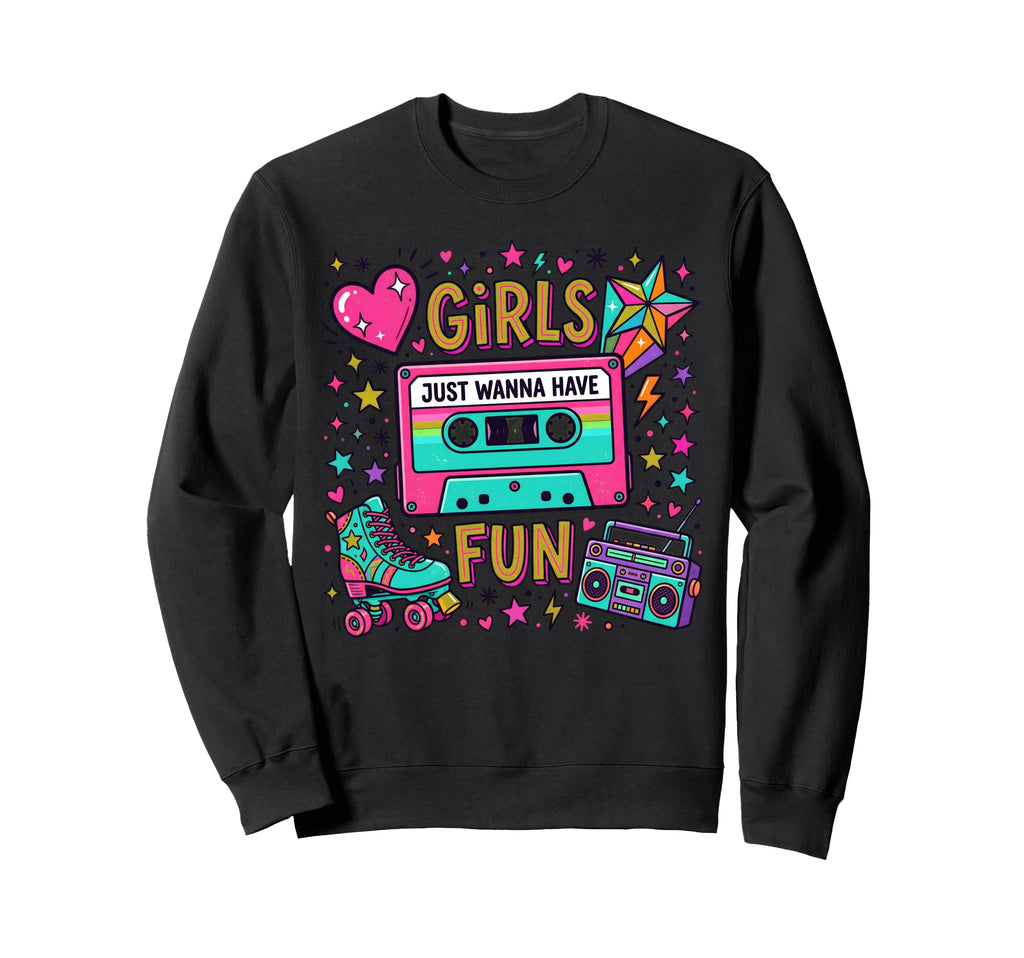 80S Just Wanna Have Fun Cassette Skate Sweatshirt - Streetwear Style Unisex - T-Shirt, Sweatshirt, Hoodie