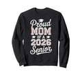 Proud Mom 2026 Senior Baseball Sweatshirt - Novelty Apparel Unisex - T-Shirt, Sweatshirt, Hoodie