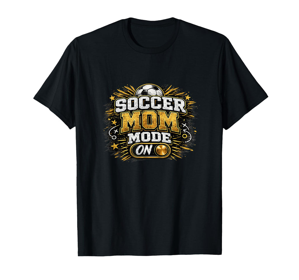 Soccer Mom Mode Funny Game Day T-Shirt - Minimalist Print Unisex - T-Shirt, Sweatshirt, Hoodie
