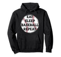 Eat Sleep Baseball Repeat Baseball Hoodie - Custom Art Print Men Women - T-Shirt, Sweatshirt, Hoodie