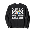 Im Mom Busy Raising Ballers Sweatshirt - Streetwear Style for Adults - T-Shirt, Sweatshirt, Hoodie