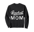Baseball Mom Sweatshirt - Fun Novelty Design for Adults - T-Shirt, Sweatshirt, Hoodie