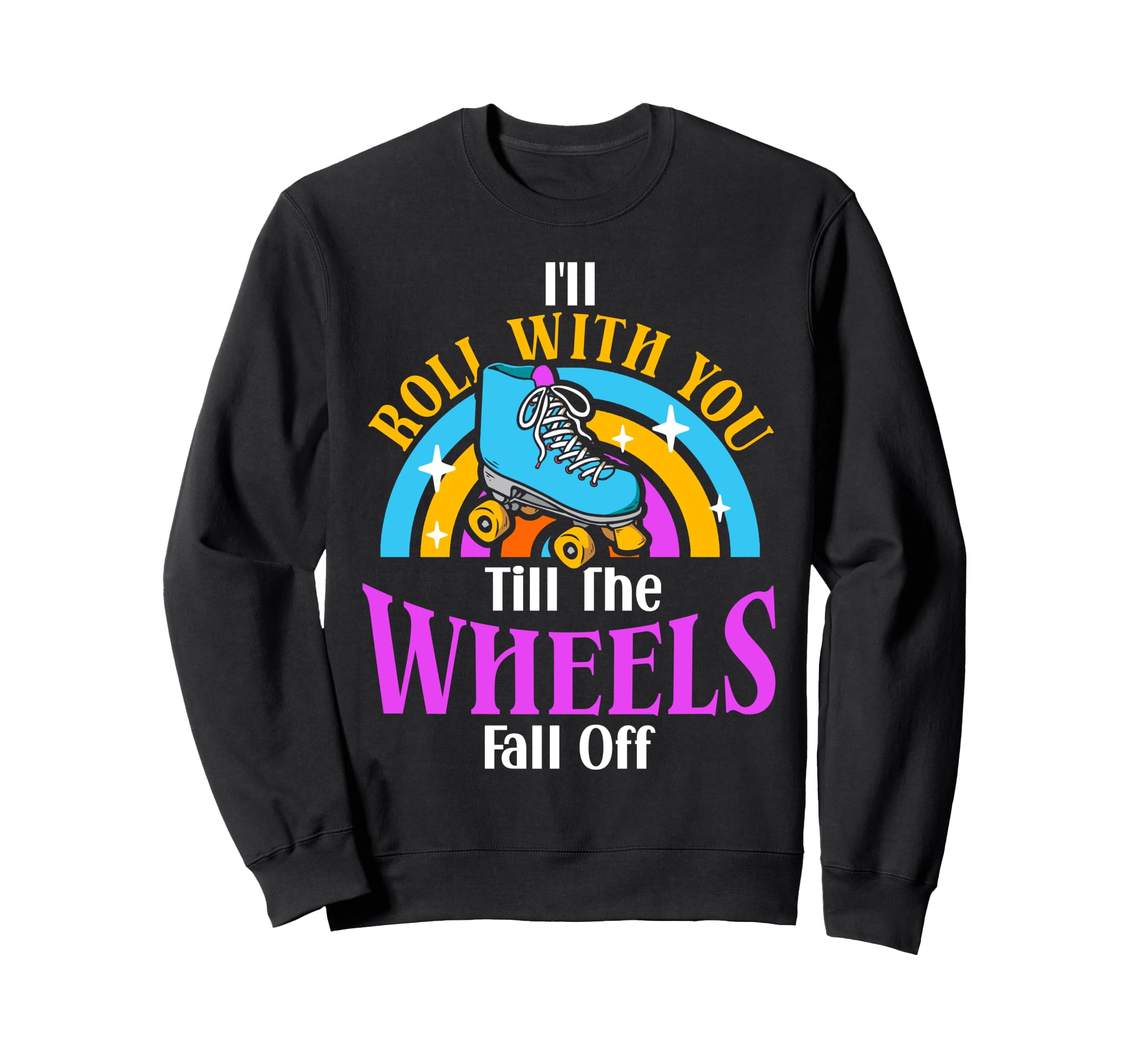 Roller Skating Skate 1970S Ill Roll Sweatshirt - Streetwear Style Unisex - T-Shirt, Sweatshirt, Hoodie