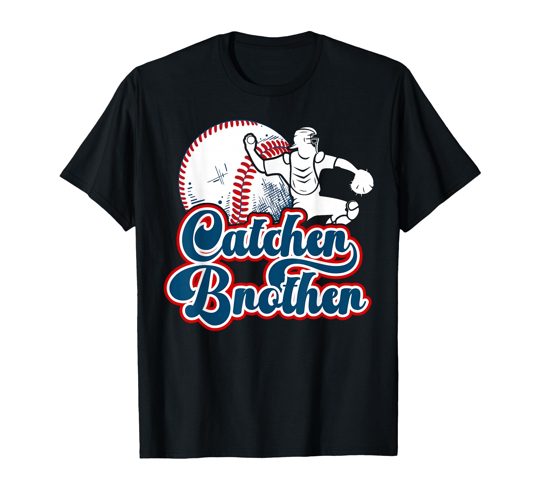 Baseball Catcher Brother Proud Baseball T-Shirt - Trendy Graphic Unisex - T-Shirt, Sweatshirt, Hoodie