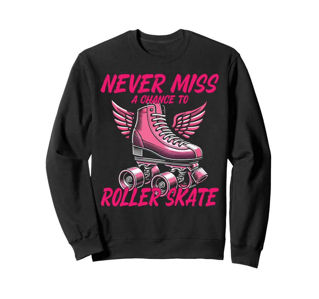 Roller Skating Skate 1970S Never Miss Sweatshirt - Custom Art Print Unisex - T-Shirt, Sweatshirt, Hoodie