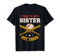 Thats My Sister Out There Baseball T-Shirt - Casual Everyday Wear Unisex - T-Shirt, Sweatshirt, Hoodie