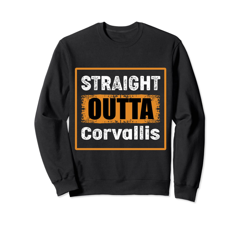 Straight Outta Corvallis Oregon Sweatshirt - Streetwear Style for Adults - T-Shirt, Sweatshirt, Hoodie