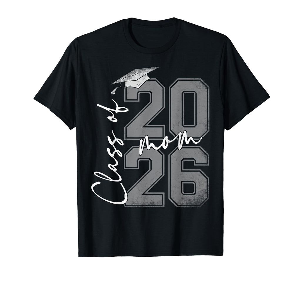 Proud Mom Class 2026 Graduate Senior T-Shirt - Minimalist Print Men Women - T-Shirt, Sweatshirt, Hoodie