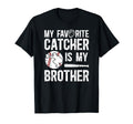 My Brother Baseball Catcher Brother T-Shirt - Casual Everyday Wear Unisex - T-Shirt, Sweatshirt, Hoodie