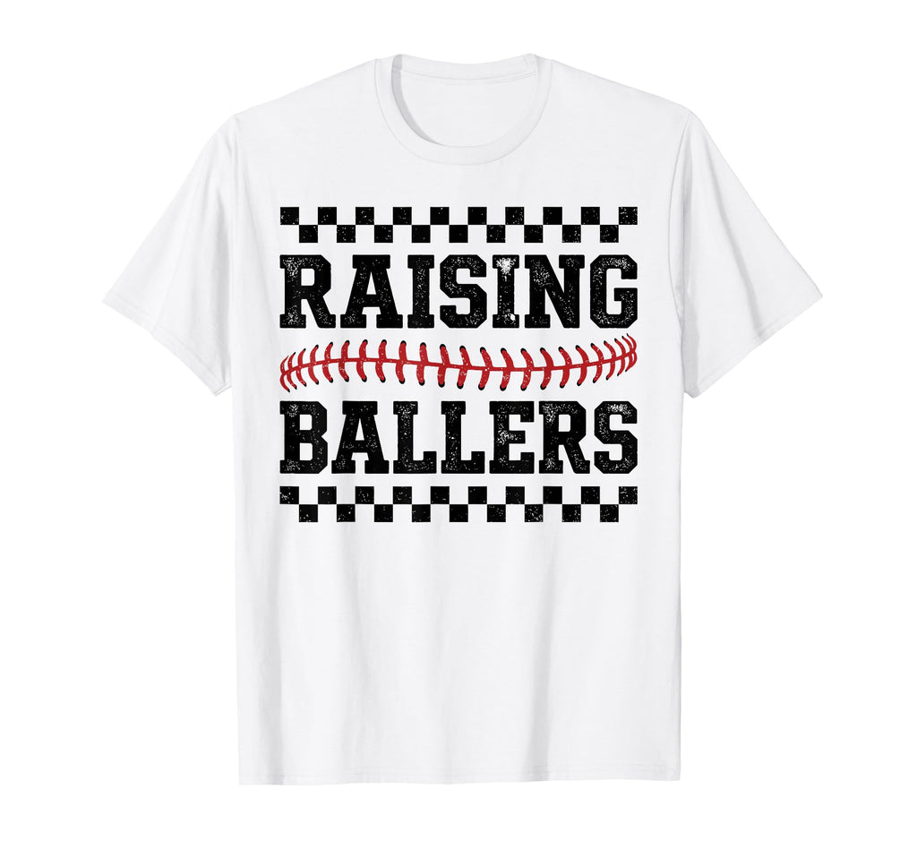 Raising Ballers Baseball Softball T-Shirt - Casual Everyday Wear Men Women - T-Shirt, Sweatshirt, Hoodie