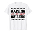 Raising Ballers Baseball Softball T-Shirt - Casual Everyday Wear Men Women - T-Shirt, Sweatshirt, Hoodie