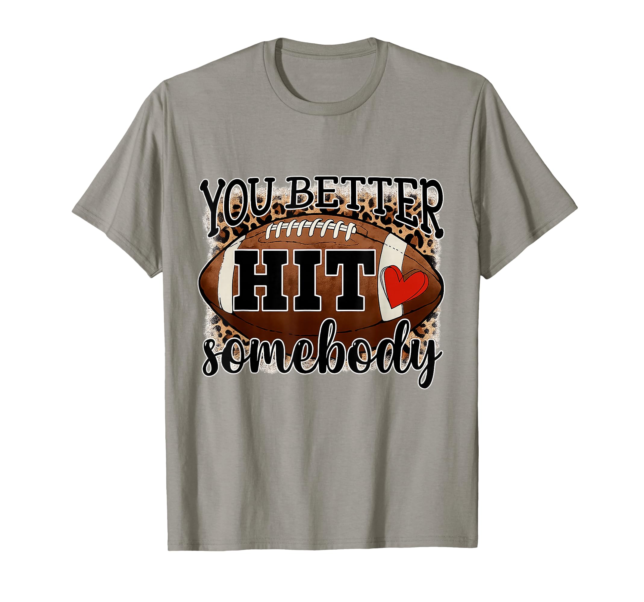 Football Season Moms You Better Hit T-Shirt - Trendy Graphic for Adults - T-Shirt, Sweatshirt, Hoodie