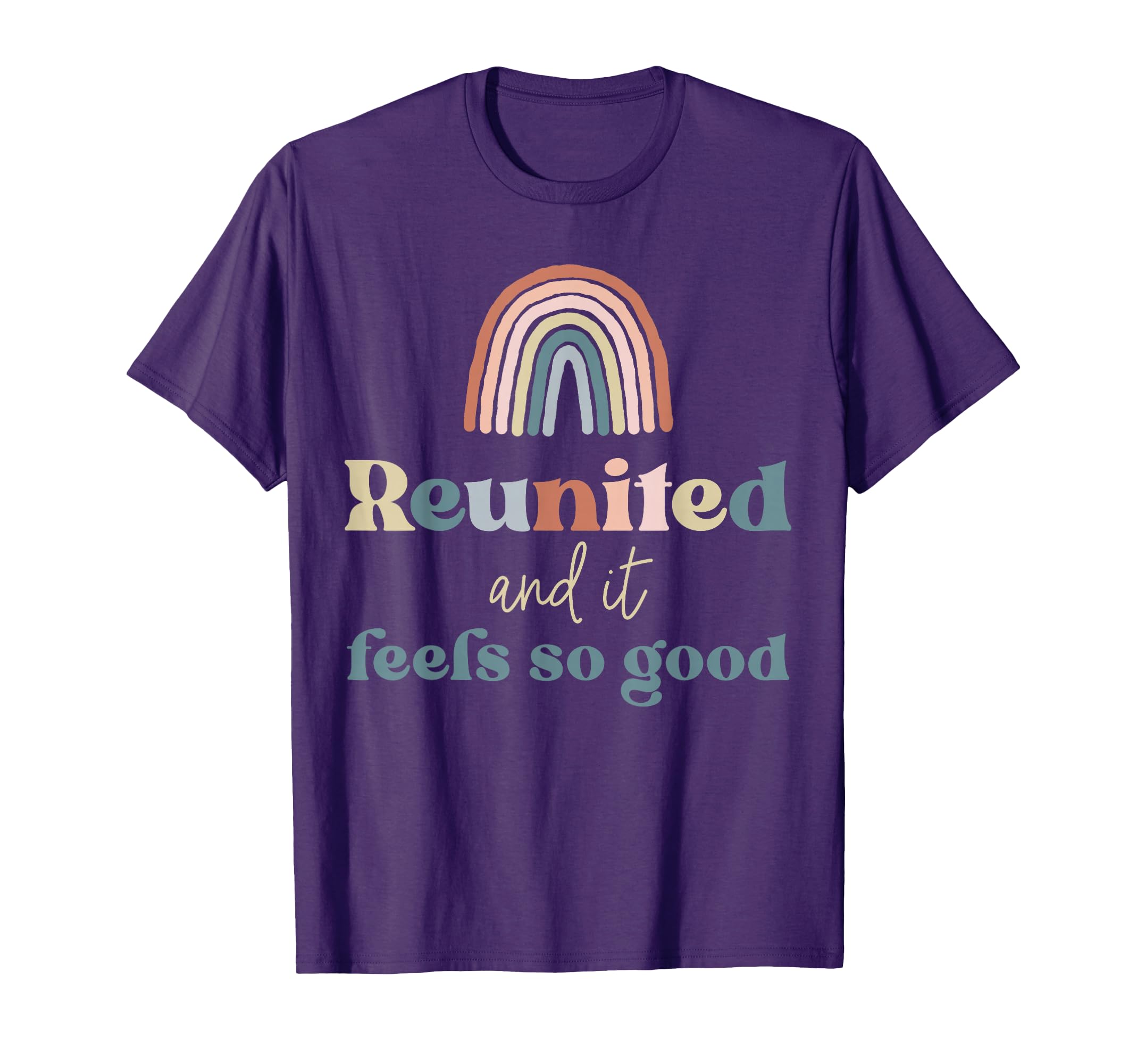 Reunited And It Feels So Good Family T-Shirt - Trendy Graphic Unisex - T-Shirt, Sweatshirt, Hoodie
