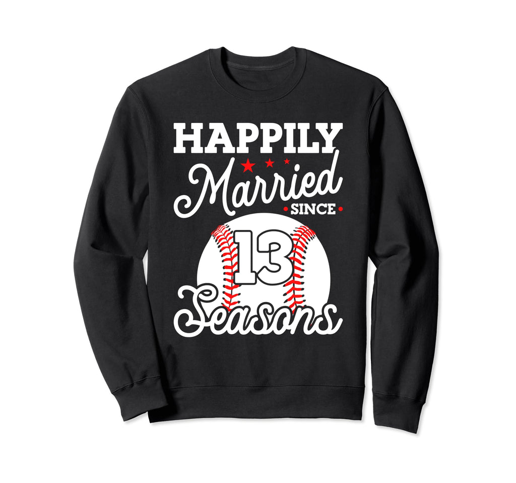 13Th Wedding Anniversary Baseball Sweatshirt - Streetwear Style Men Women - T-Shirt, Sweatshirt, Hoodie