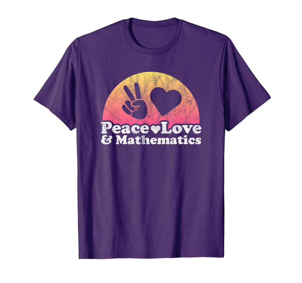 Peace Love And Mathematics Math T-Shirt - Streetwear Style Unisex - T-Shirt, Sweatshirt, Hoodie