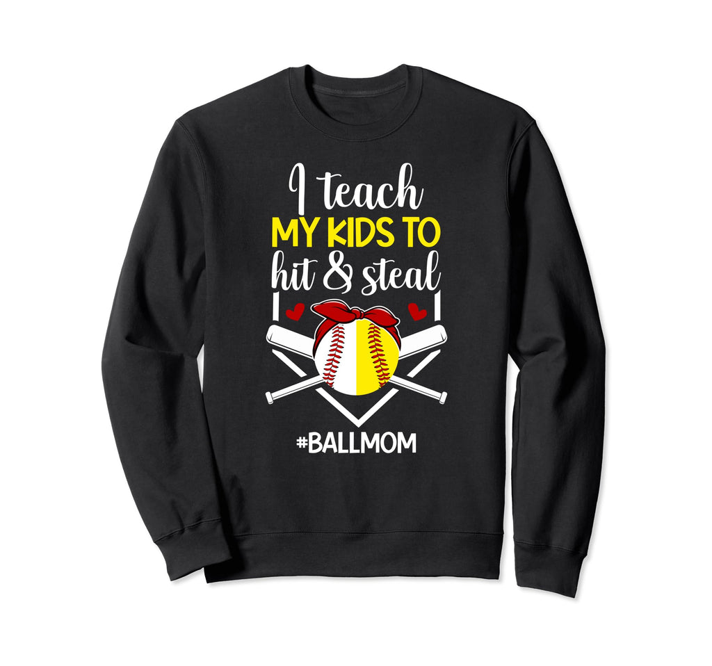 To Hit Steal Ball Mom Baseball Sweatshirt - Fun Novelty Design Unisex - T-Shirt, Sweatshirt, Hoodie