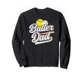 Baller Dad Softball Baseball Dad Sweatshirt - Streetwear Style Unisex - T-Shirt, Sweatshirt, Hoodie