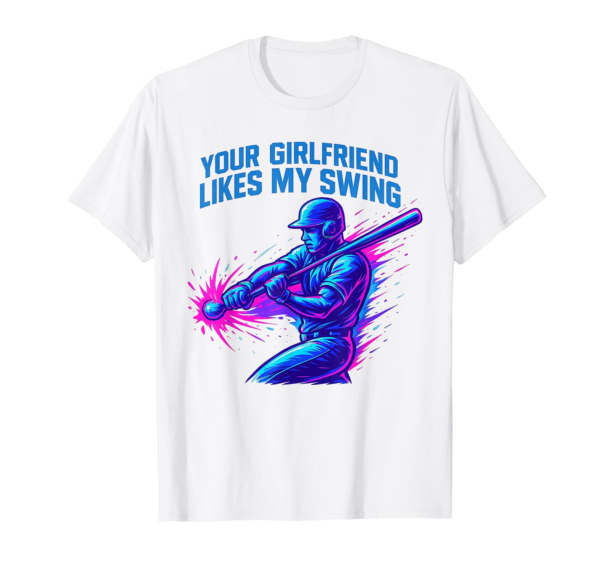 Your Girlfriend Likes My Swing Funny T-Shirt - Novelty Apparel Men Women - T-Shirt, Sweatshirt, Hoodie