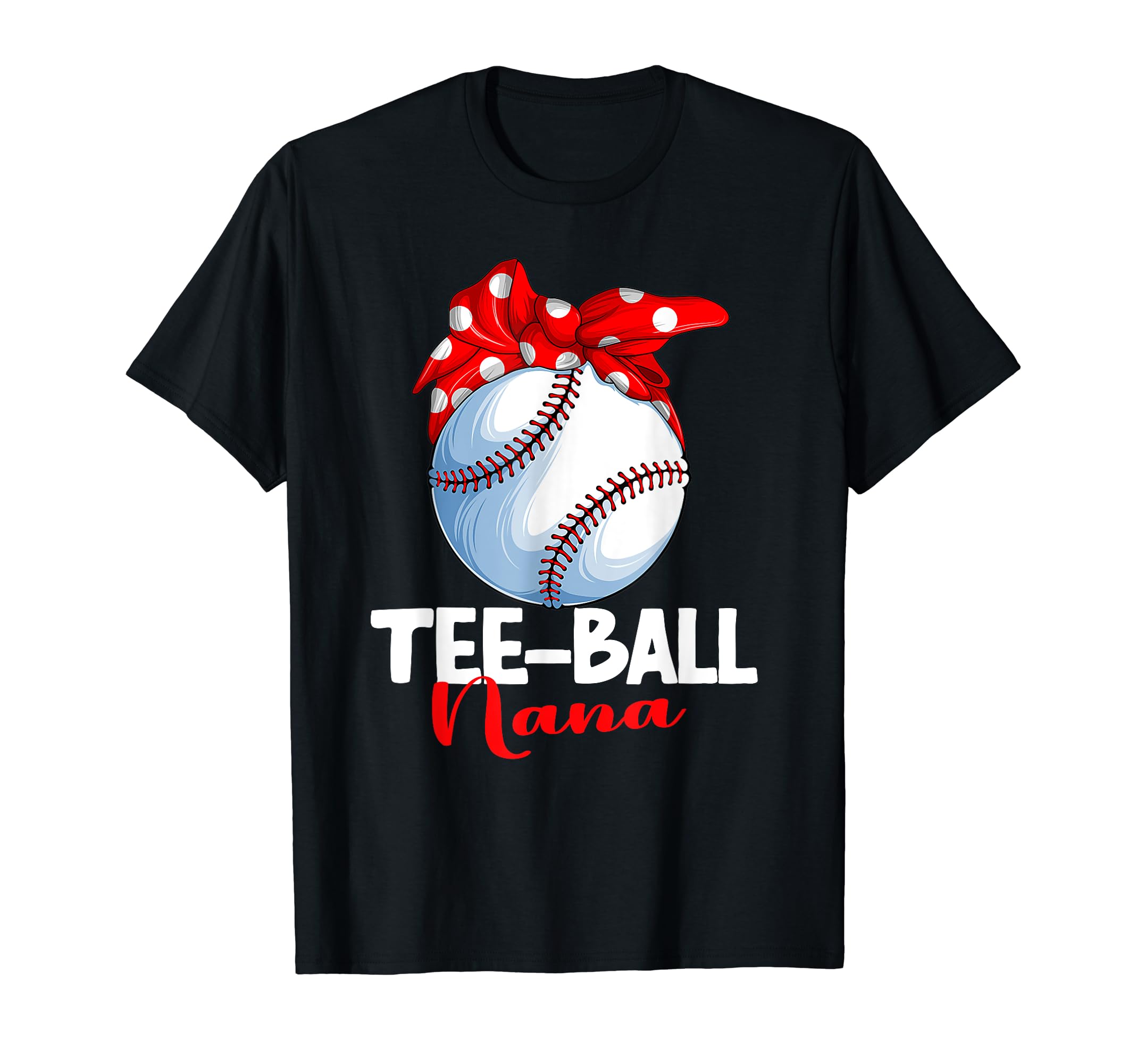 Ball Nana T Ball Tball Teeball T-Shirt - Streetwear Style Unisex - T-Shirt, Sweatshirt, Hoodie
