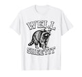 Well Sheeyit Funny Cowboy Racoon T-Shirt - Minimalist Print for Adults - T-Shirt, Sweatshirt, Hoodie