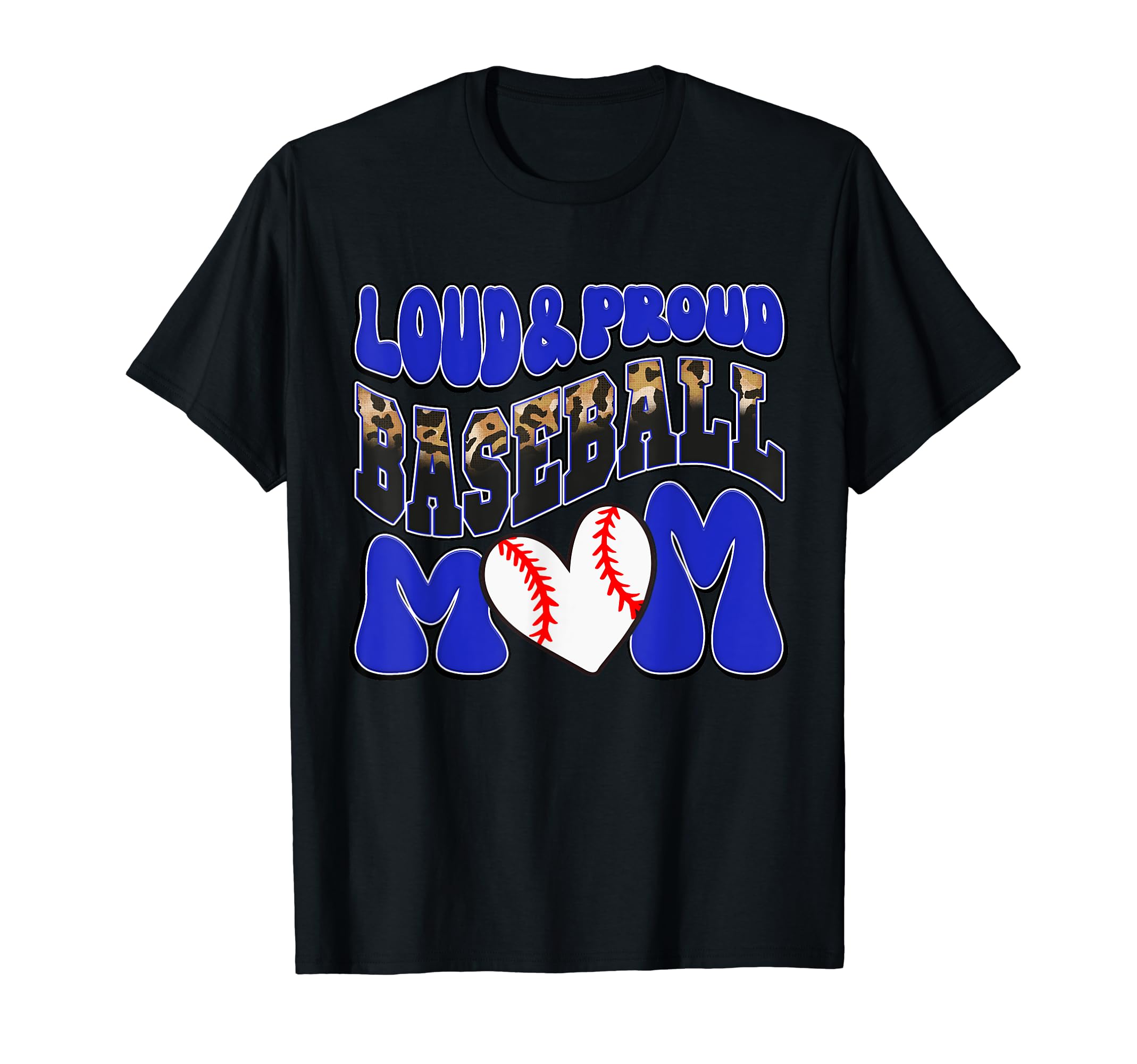 Loud Proud Baseball Mom Blue Leopard T-Shirt - Trendy Graphic Unisex - T-Shirt, Sweatshirt, Hoodie
