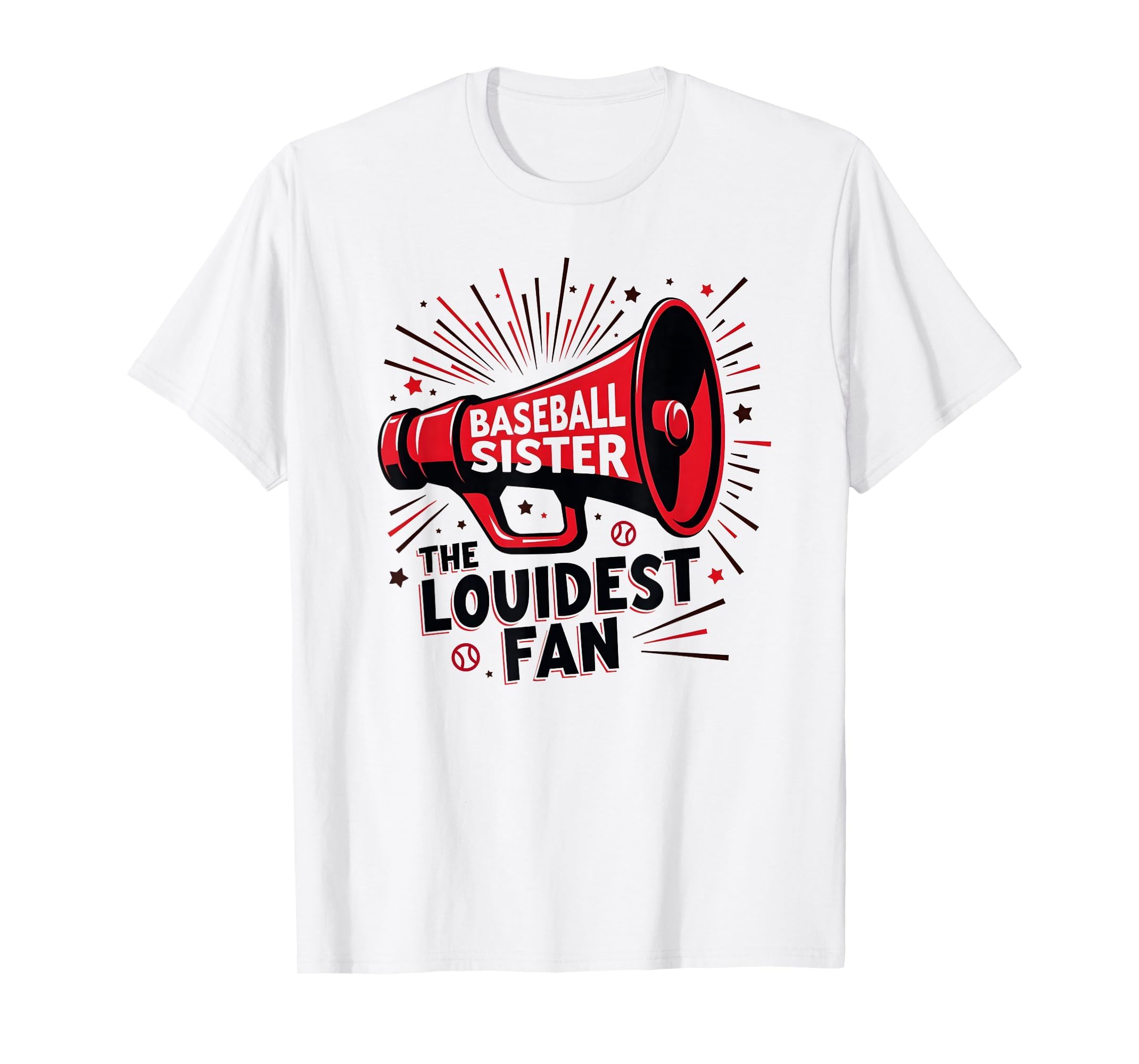 Baseball Sister Loudest Fan Megaphone T-Shirt - Novelty Apparel Men Women - T-Shirt, Sweatshirt, Hoodie