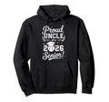 Proud Uncle 2026 Senior Baseball Graduation Hoodie - Novelty Apparel Unisex - T-Shirt, Sweatshirt, Hoodie