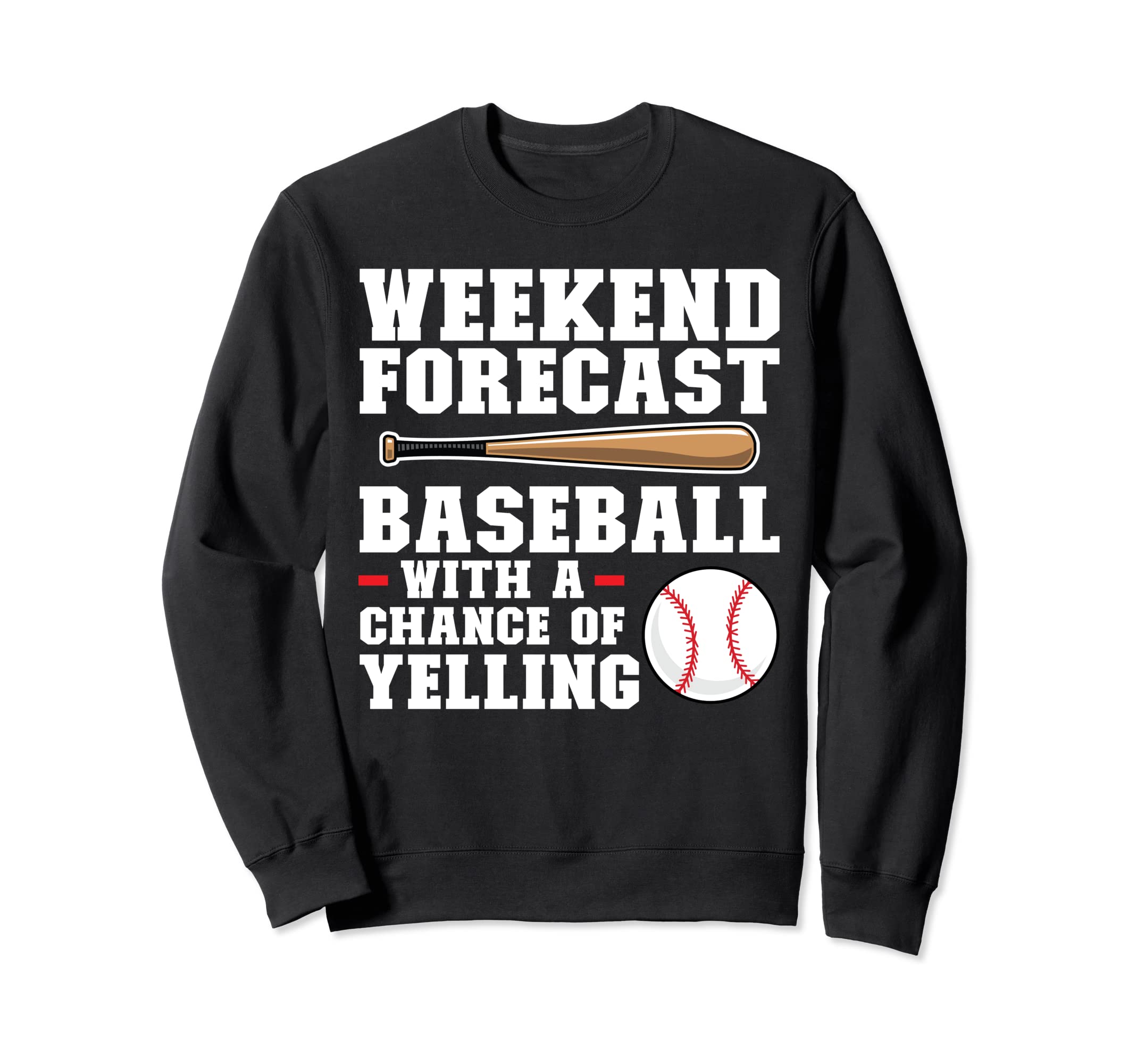 Weekend Forecast Baseball Baseball Mom Sweatshirt - Graphic Print Men Women - T-Shirt, Sweatshirt, Hoodie