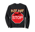Hip Hop Dont Stop Old School Sweatshirt - Fun Novelty Design for Adults - T-Shirt, Sweatshirt, Hoodie