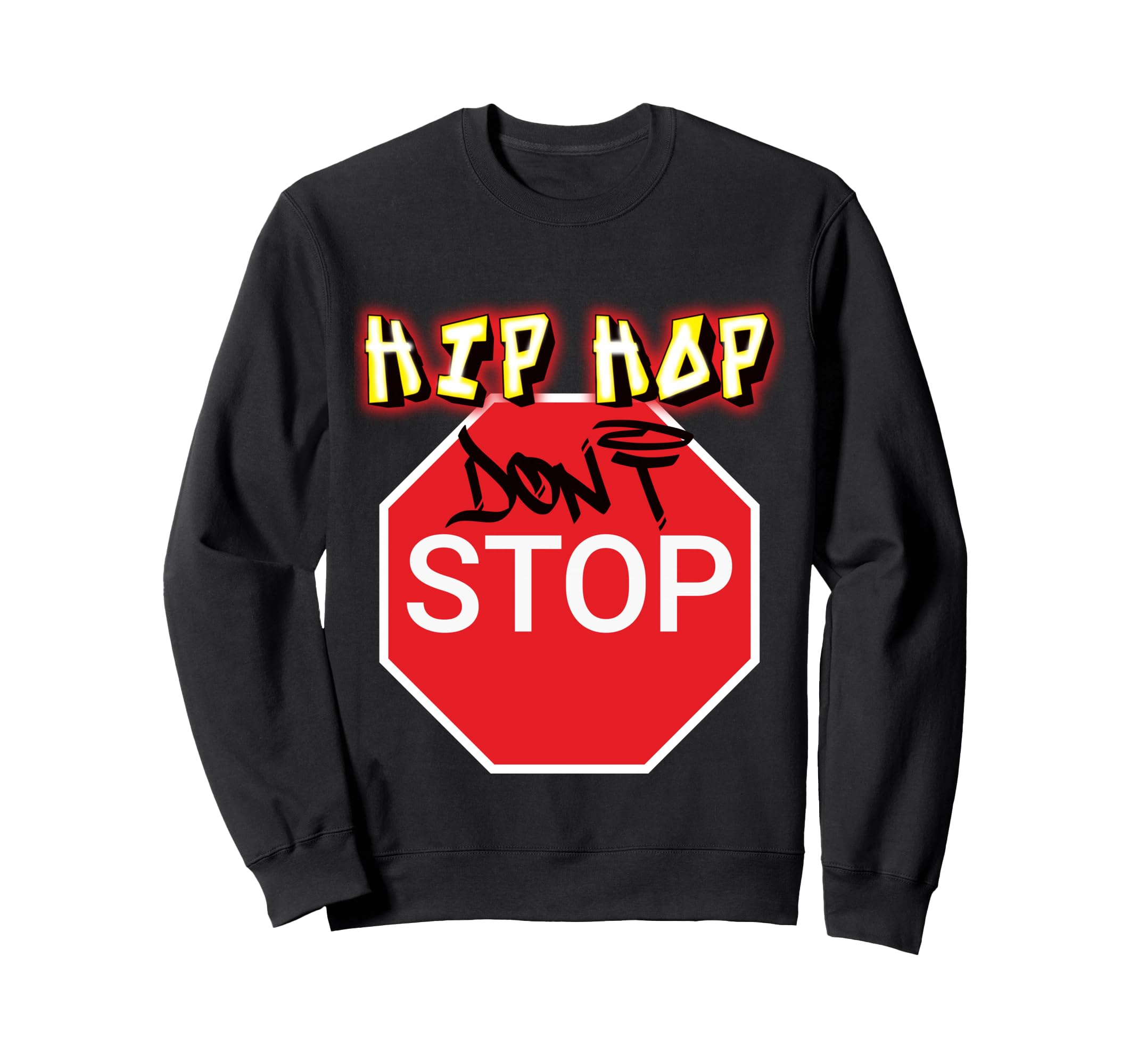 Hip Hop Dont Stop Old School Sweatshirt - Fun Novelty Design for Adults - T-Shirt, Sweatshirt, Hoodie