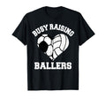 Busy Raising Ballers Soccer Volleyball T-Shirt - Graphic Print Unisex - T-Shirt, Sweatshirt, Hoodie