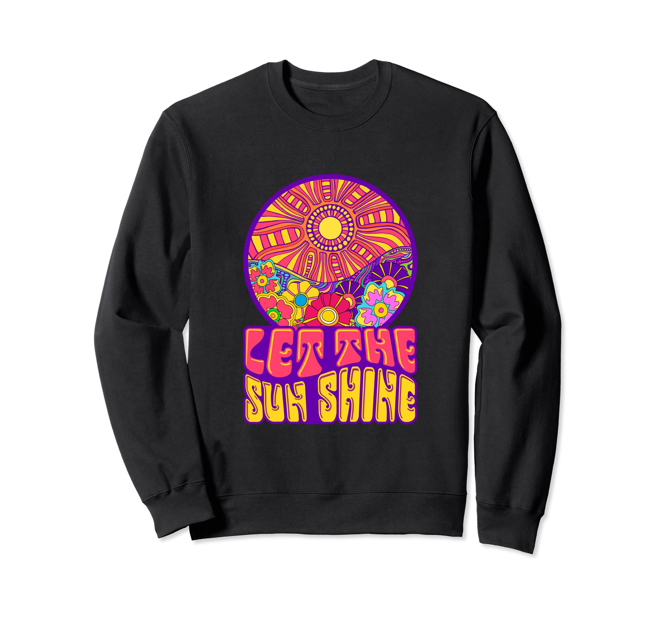 1970S Hippie Let Sun Shine Sweatshirt - Trendy Graphic Men Women - T-Shirt, Sweatshirt, Hoodie