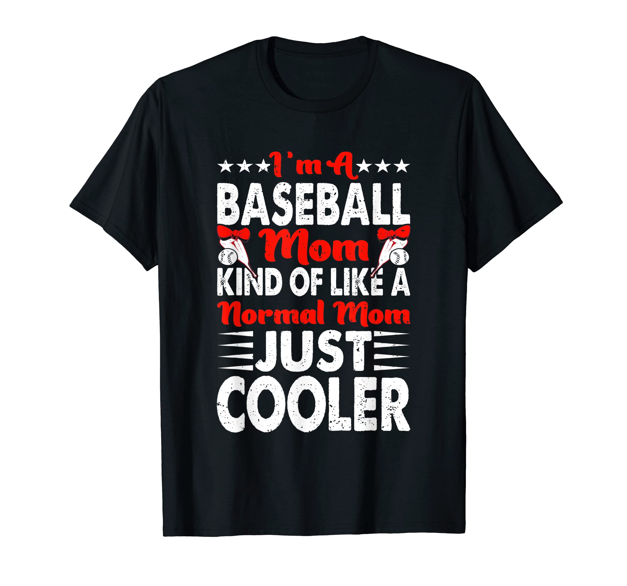 Im Baseball Mom Kind Like Normal T-Shirt - Casual Everyday Wear for Adults - T-Shirt, Sweatshirt, Hoodie